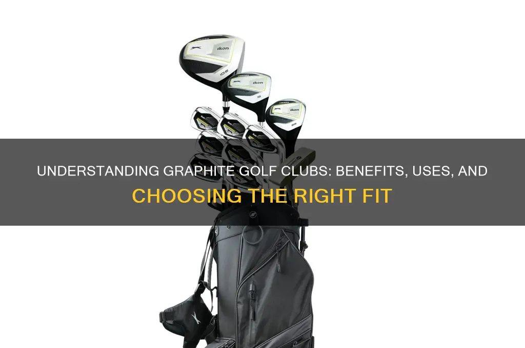 what is graphite golf clubs