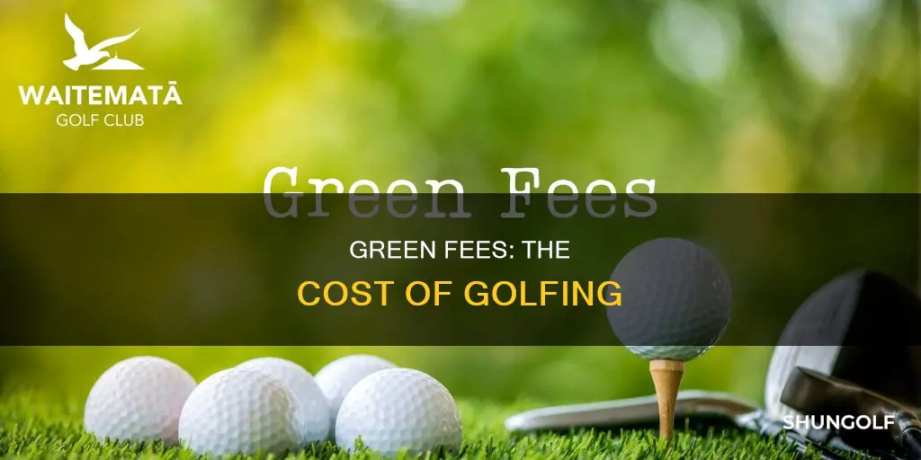 what is green fees in golf