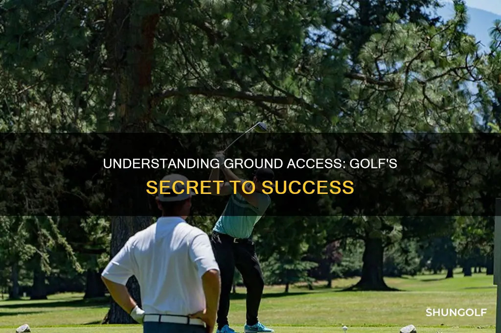 what is ground access in golf