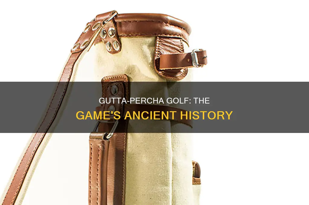 what is gutta-percha golf