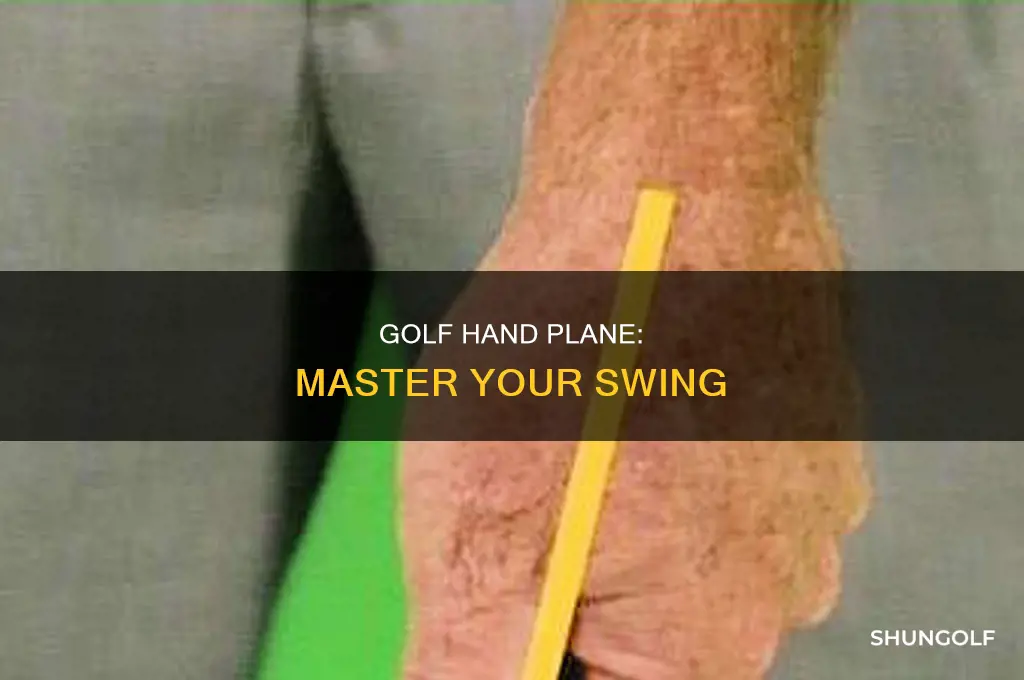 what is hand plane in golf