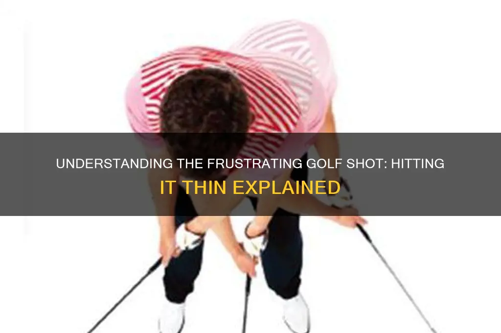 what is hitting it thin in golf