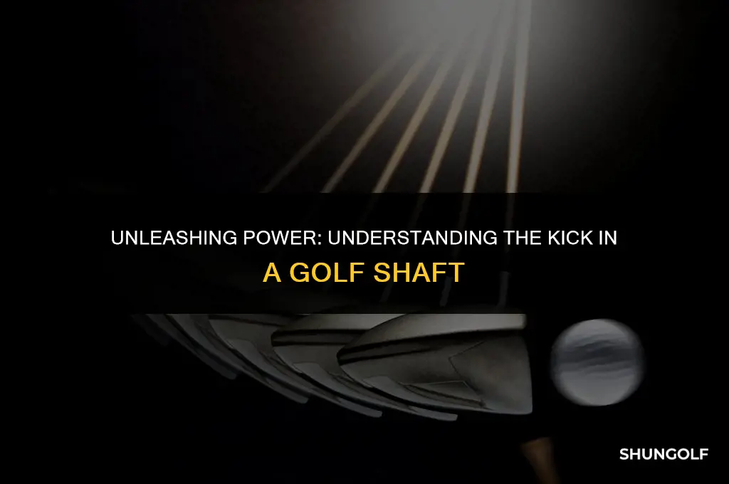 what is kick in a golf shaft