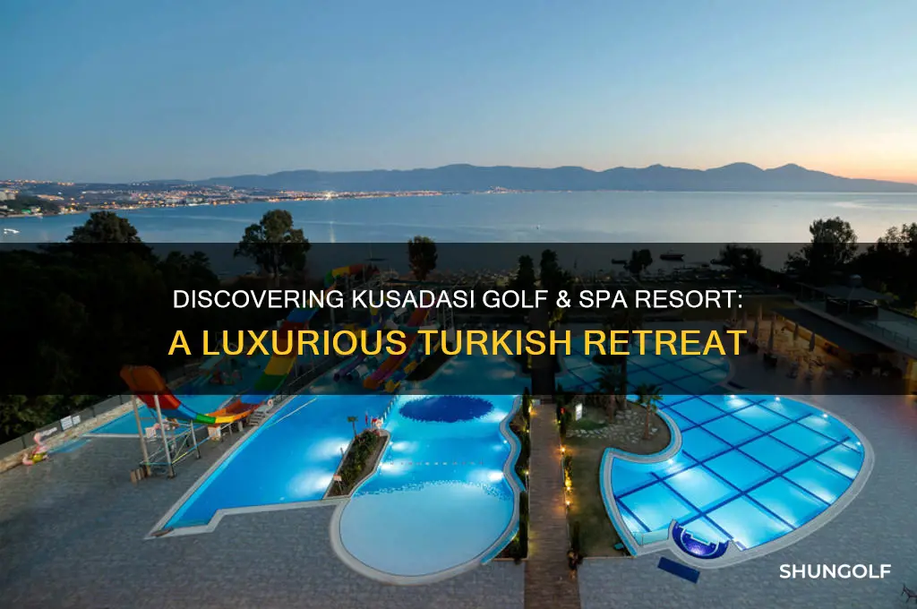 what is kusadasi golf and spa resort like