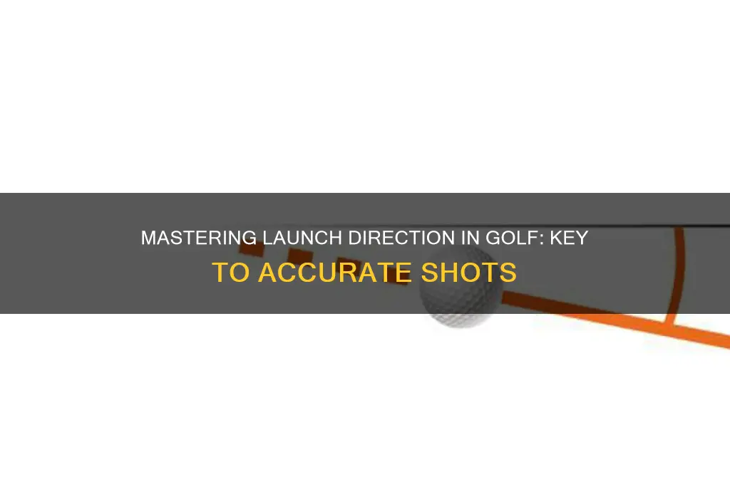 what is launch direction in golf