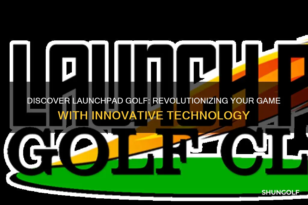 what is launchpad golf