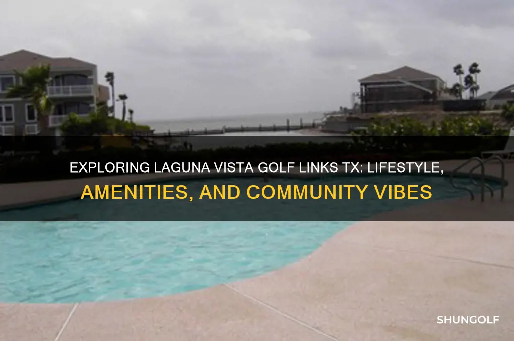 what is life like at laguna vista golf links tx