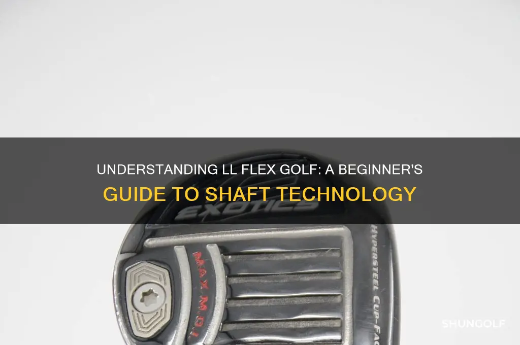 what is ll flex golf