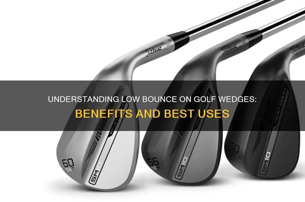 what is low bounce on a golf wedge