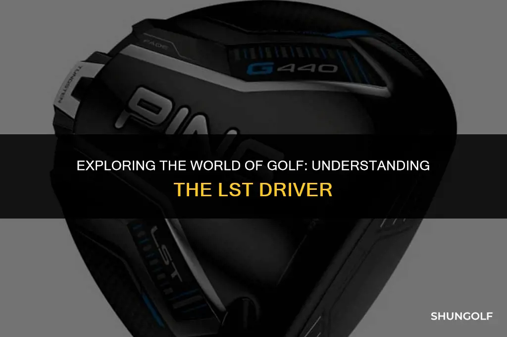 what is lst driver golf