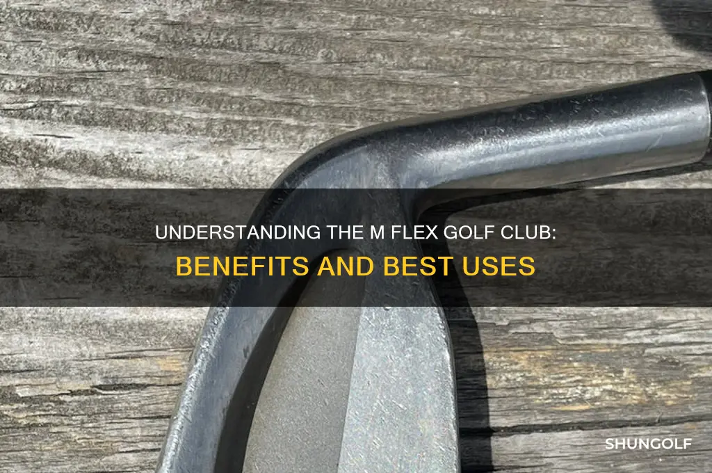 what is m flex golf club