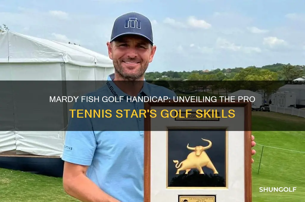 what is mardy fish golf handicap