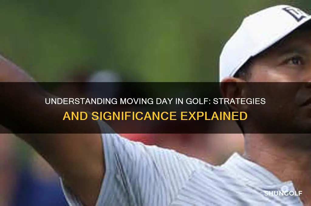 what is meant by moving day in golf