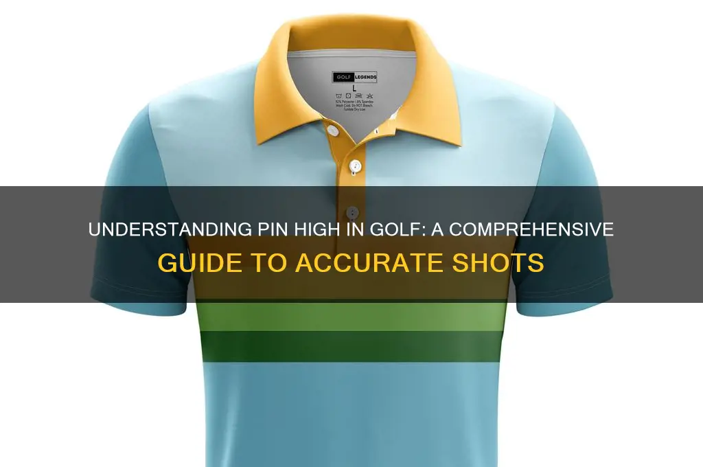 what is meant by pin high in golf