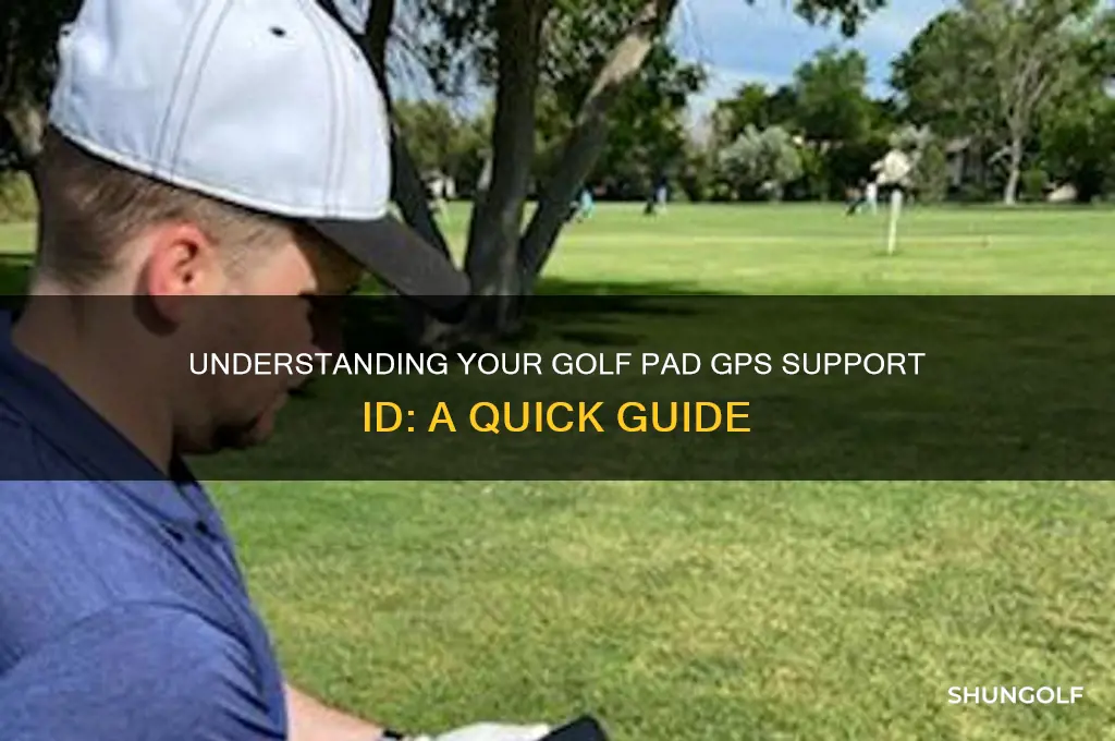 what is my golf pad gps support id