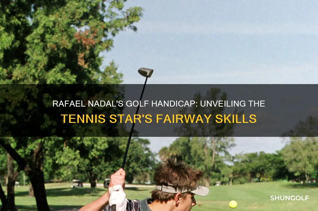 what is nadals golf handicap