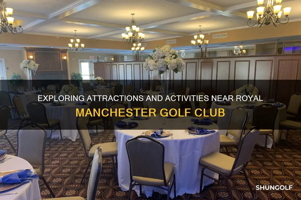 what is near royal manchester golf