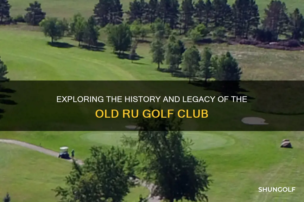 what is old ru golf club