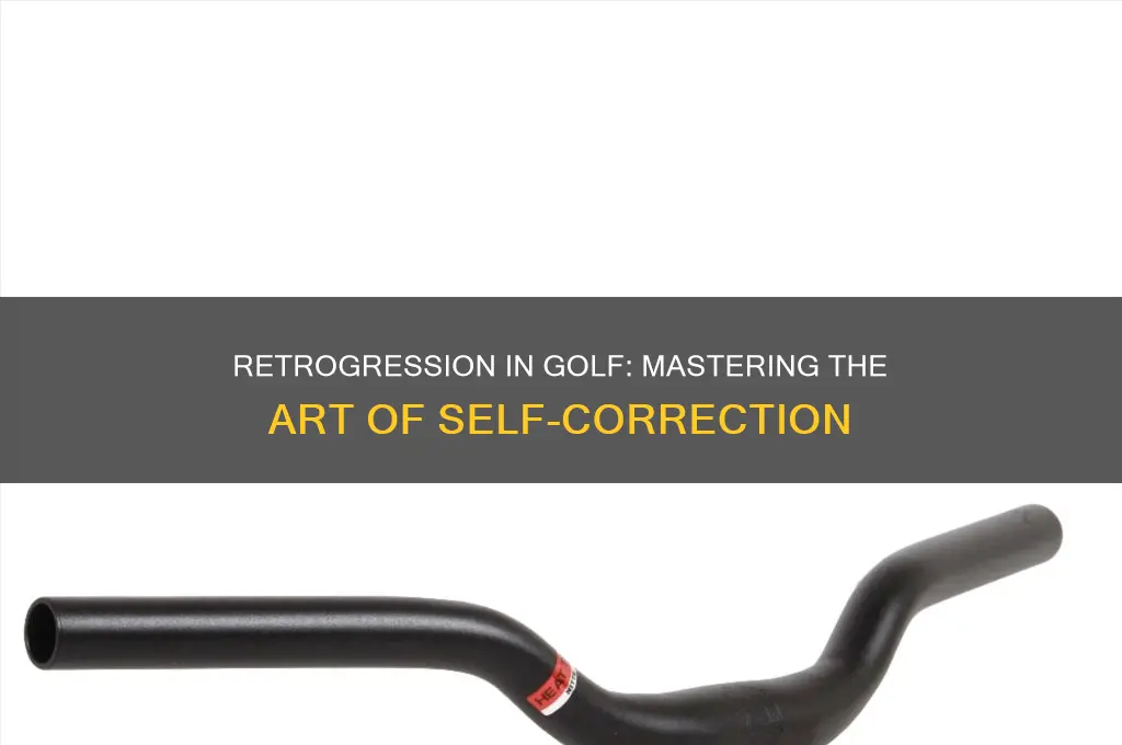 what is retrogression in golf