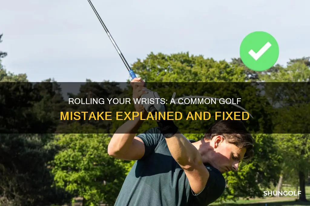 what is rolling your wrists not golf