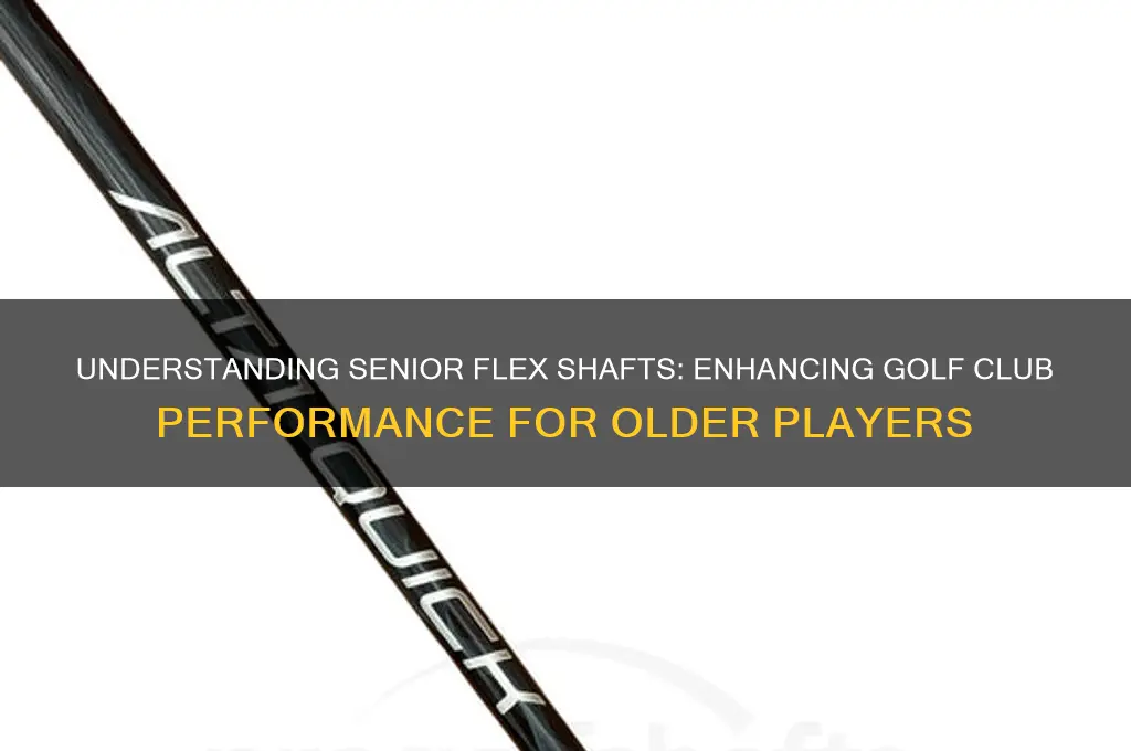 what is senior flex shafts on golf clubs