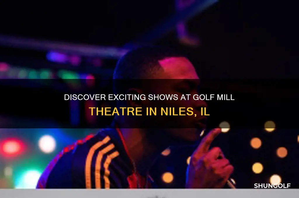 what is shows are at the golf mill theatre 60714