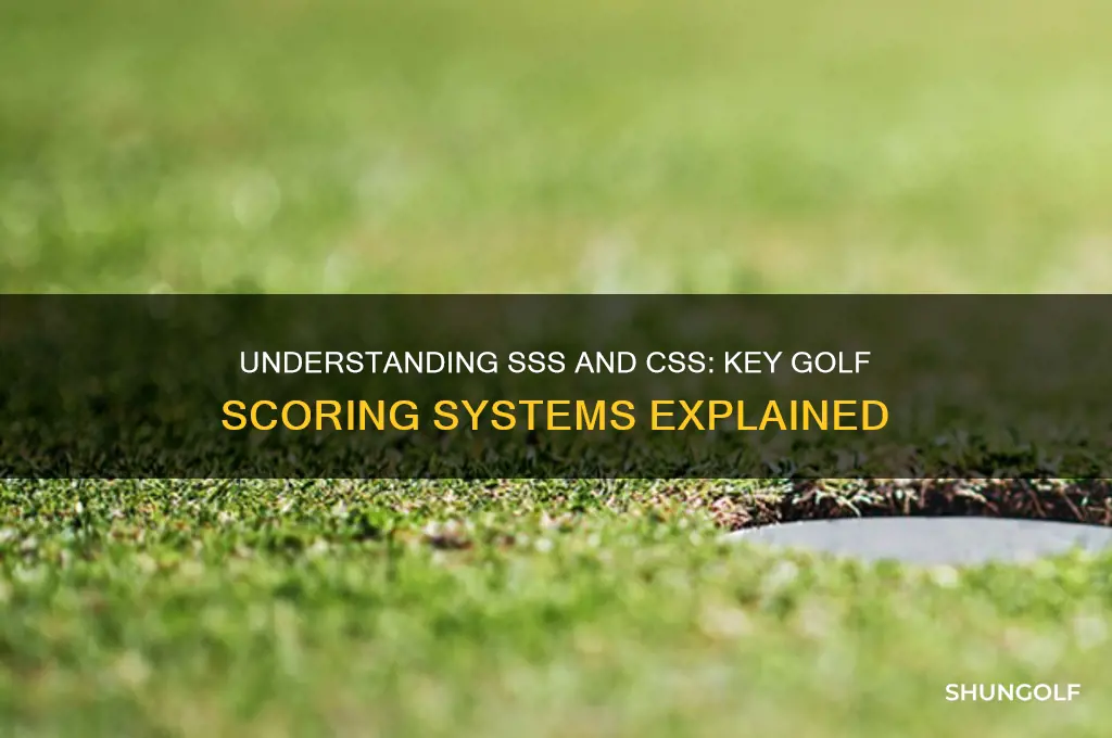 what is sss and css in golf