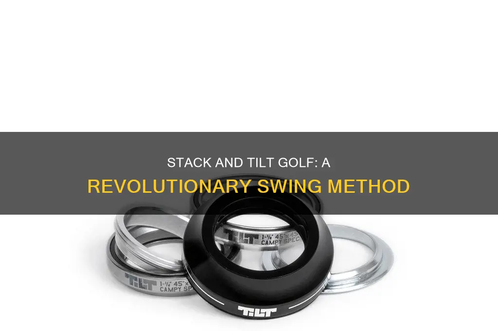 what is stack and tilt golf