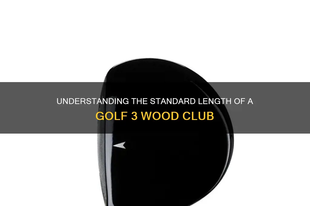 what is standard golf 3 wood length