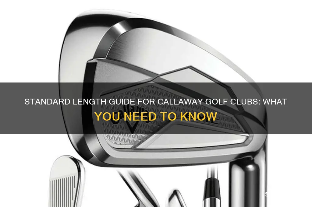 what is standard length for callaway golf clubs