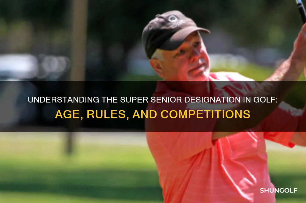 what is super senior designation in golf