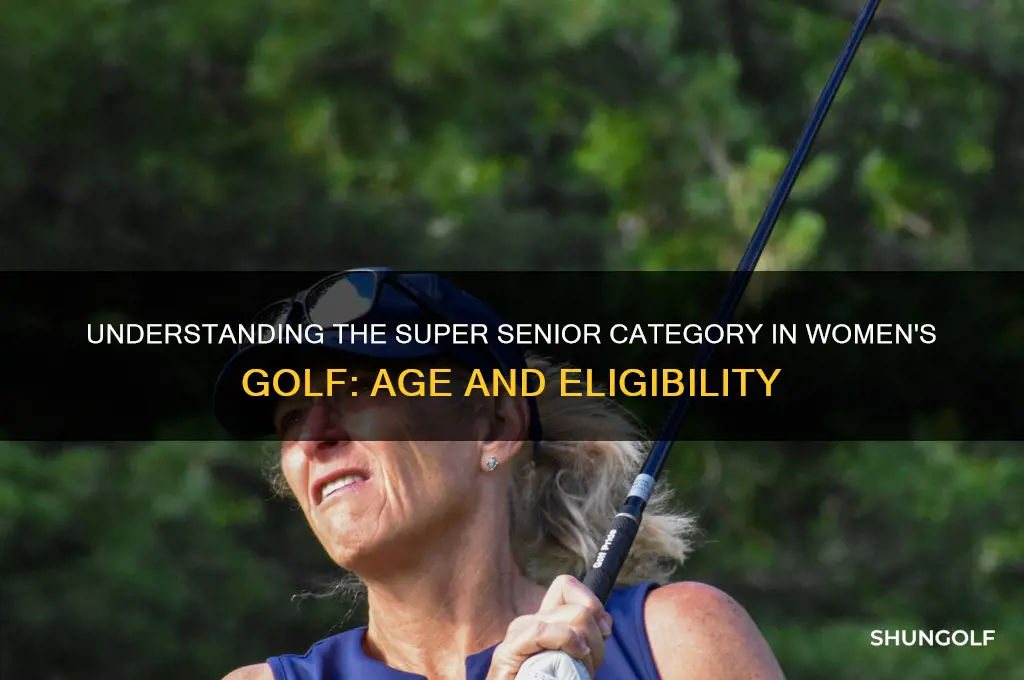 what is super senior in womans golf