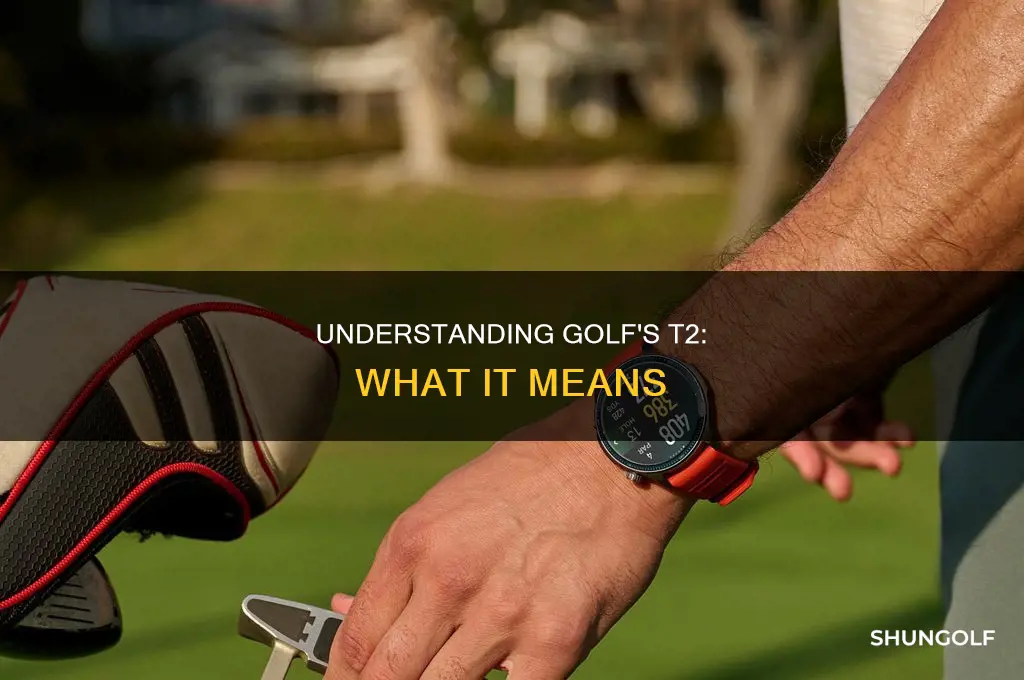 what is t2 in golf