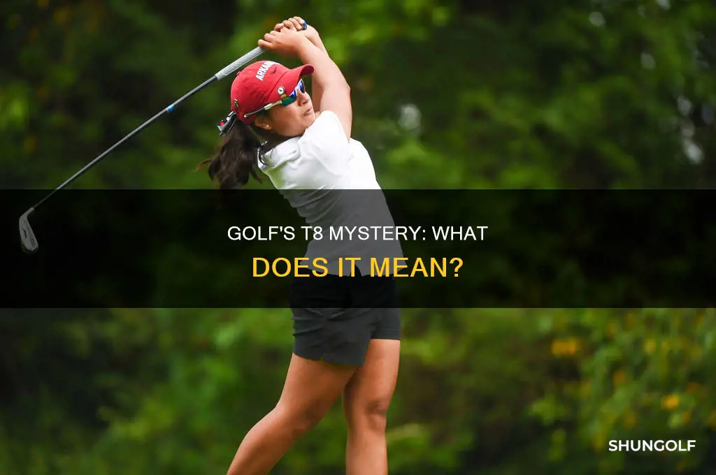 what is t8 in golf
