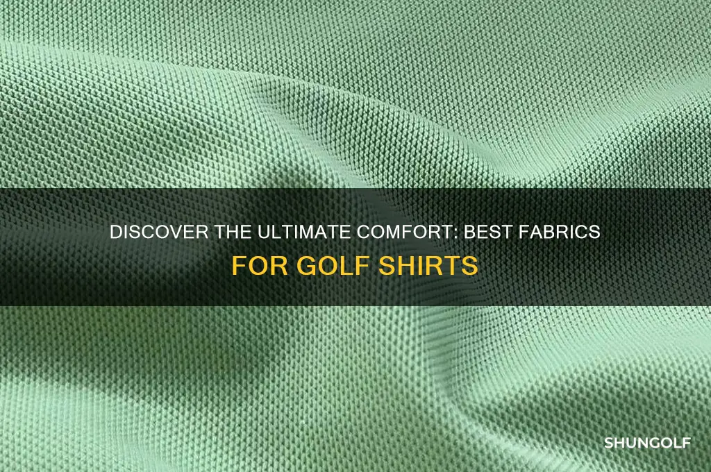what is th emost comfortable fabric for a golf shirt