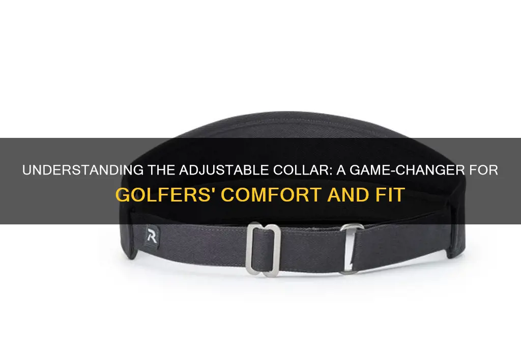what is the adjustable collar for golf