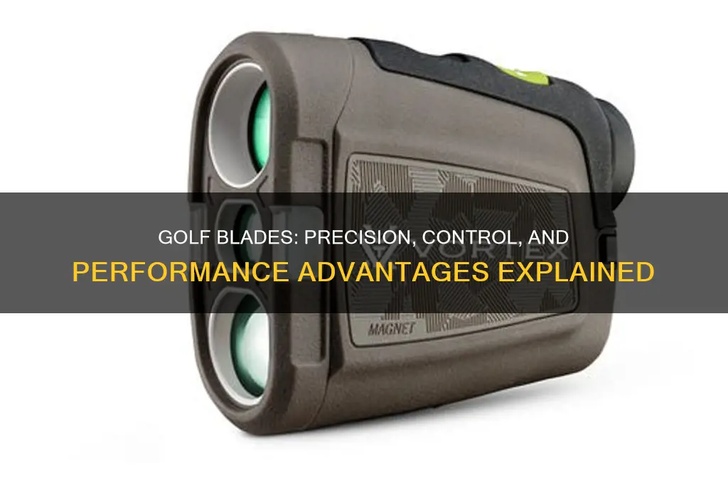 what is the advantage of golf blades