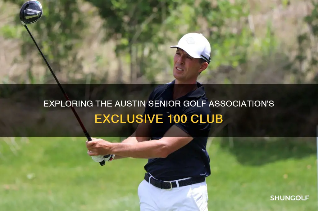 what is the austin senior golf association 100 club