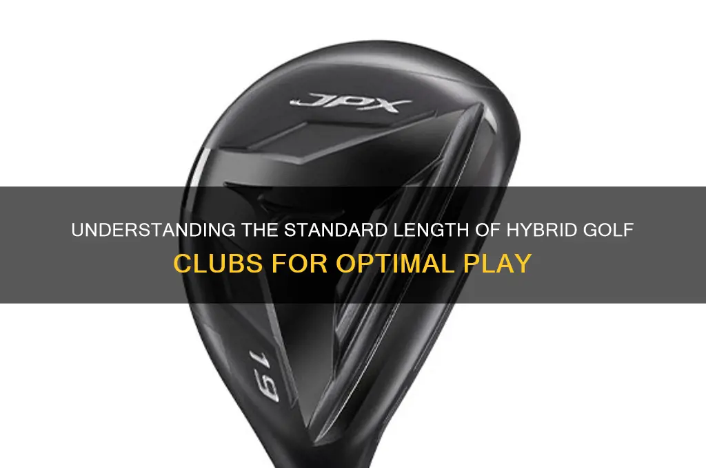 what is the average lenght of a hybrid golf club