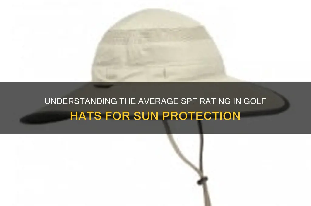 what is the average spf of a golf hat