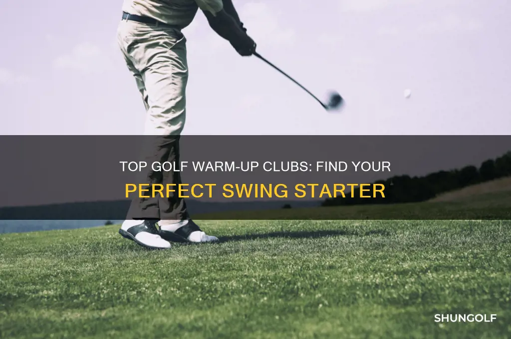 what is the best club to warm up for golf