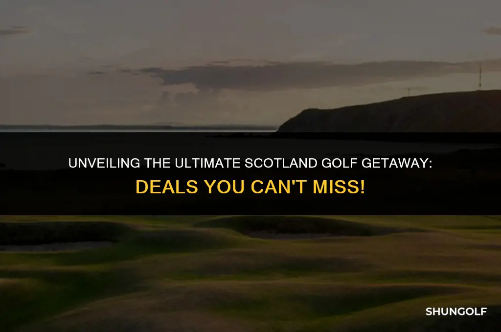 what is the best deal for scotland golf