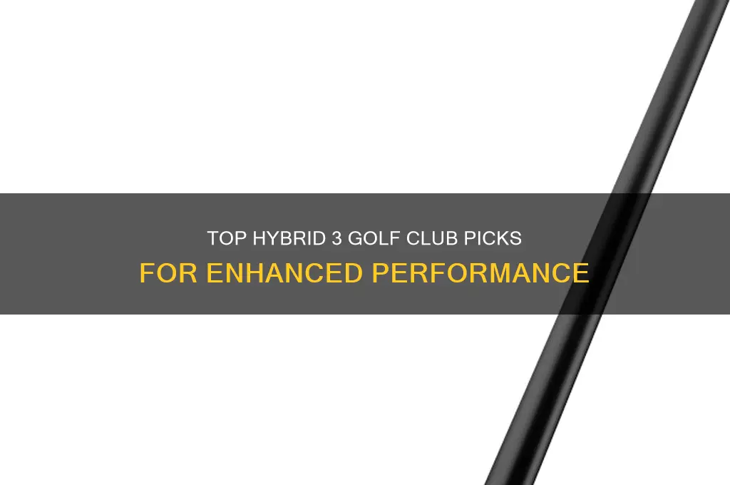 what is the best hybrid 3 golf club
