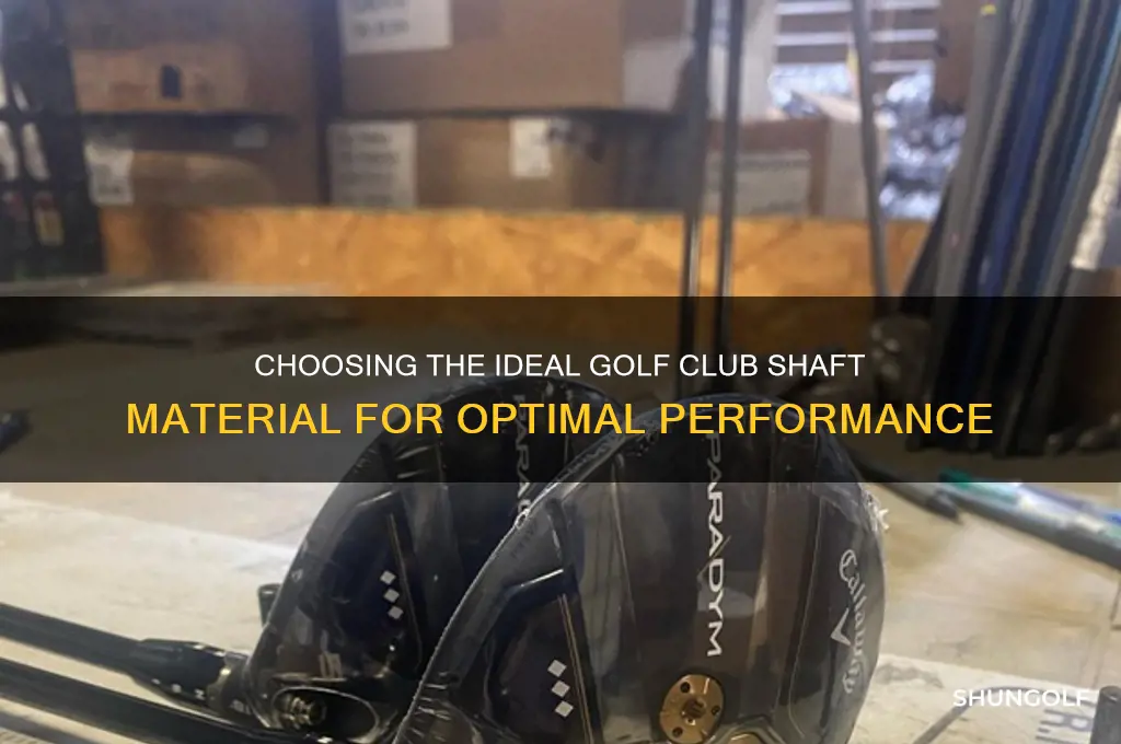 what is the best shaft material for golf clubs