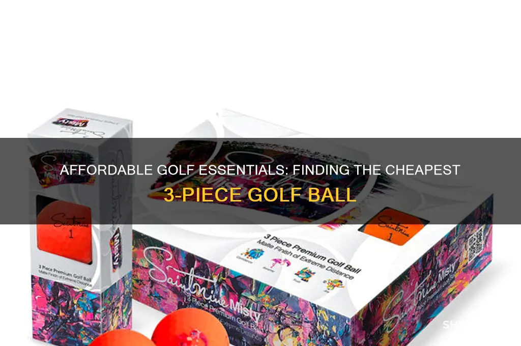 what is the cheapest 3 piece golf bball