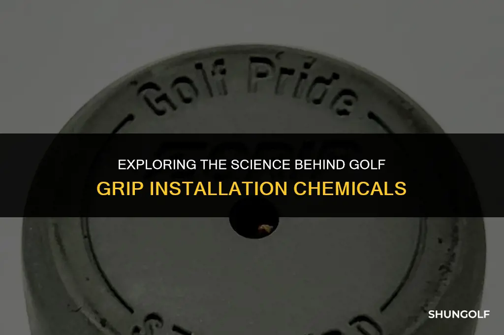 what is the chemical used to install golf grips