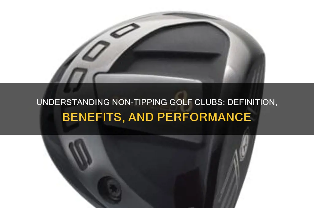 what is the definition of a non-tipping golf club