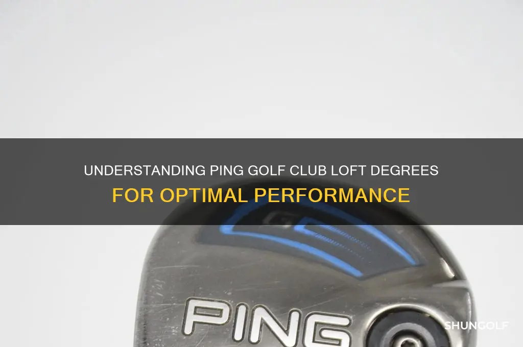 what is the degrees of ping golf club