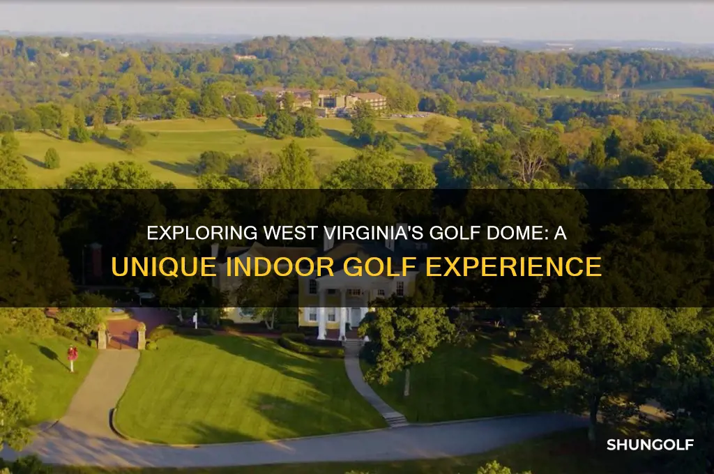 what is the golf dome in west virginia