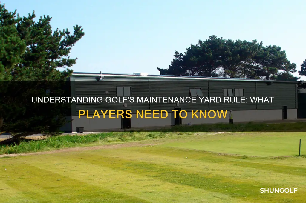 what is the golf rule about maintenance yard